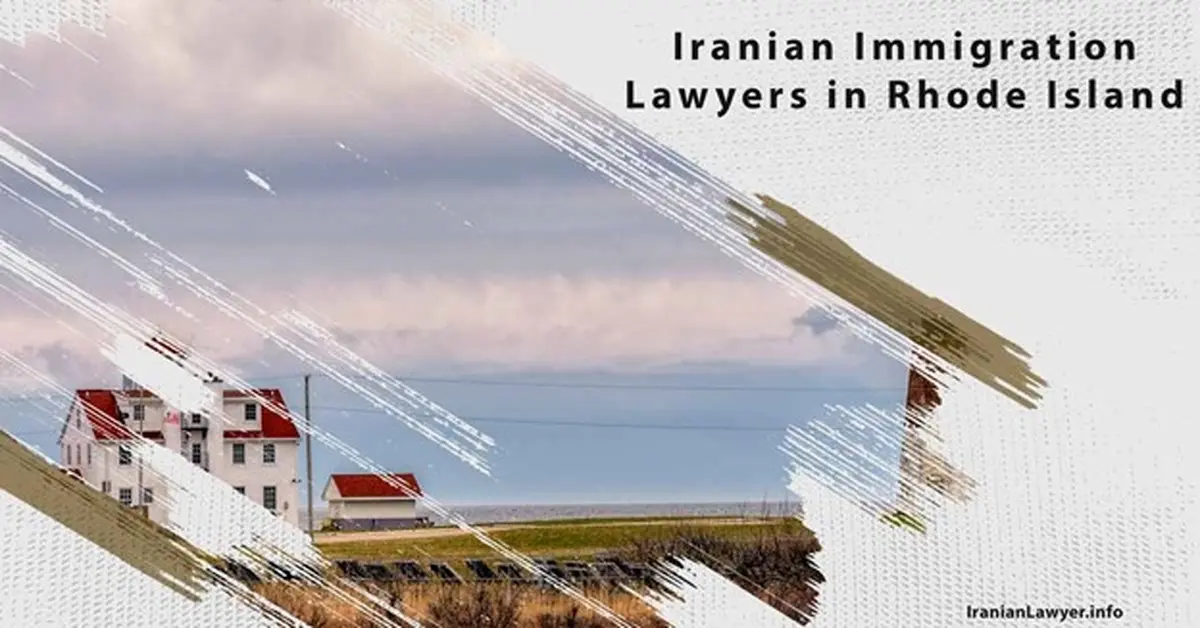 Iranian Immigration Lawyers in Rhode Island