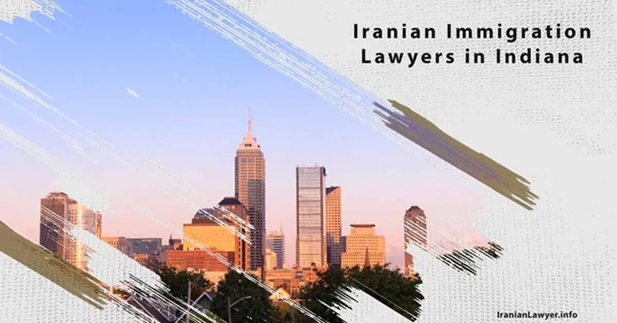 Iranian Immigration Lawyers in Indiana