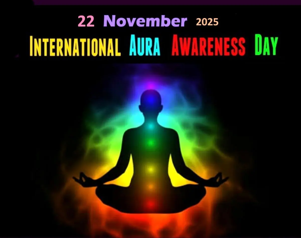 ۲۲ نوامبر روز آگاهی از میدان‌ انرژی یا هاله است