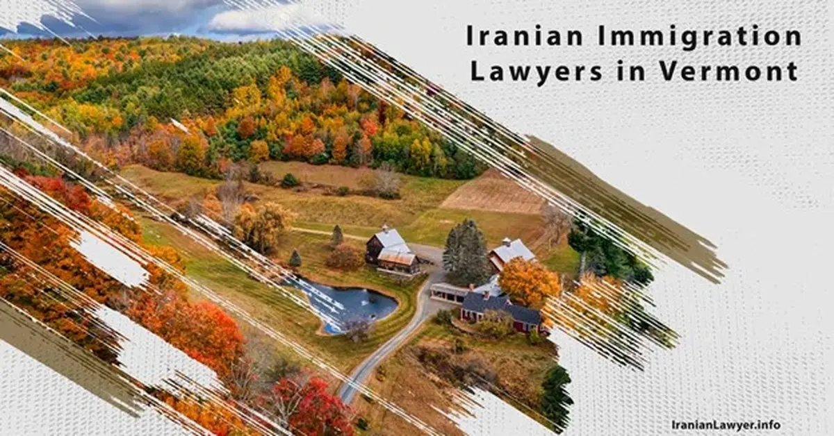 Iranian Immigration Lawyers in Vermont