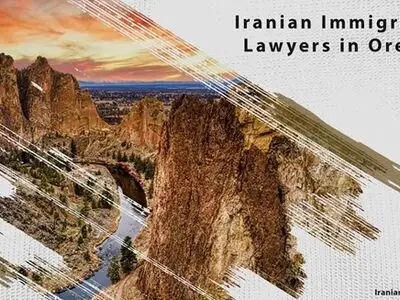 Iranian Immigration Lawyers in Oregon