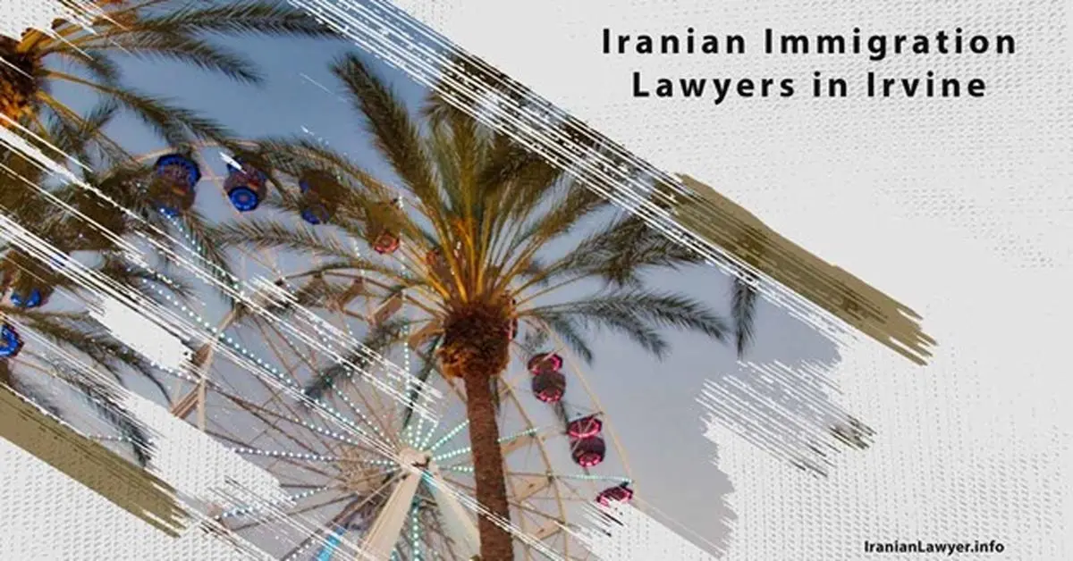 Iranian Immigration Lawyers in Irvine