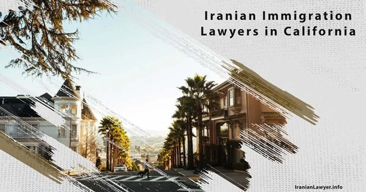 Iranian Immigration Lawyers in California