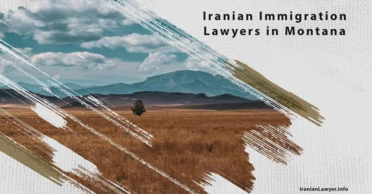 Iranian Immigration Lawyers in Montana