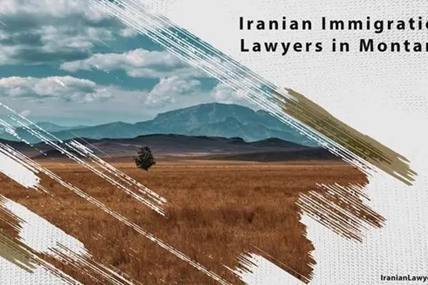 Iranian Immigration Lawyers in Montana