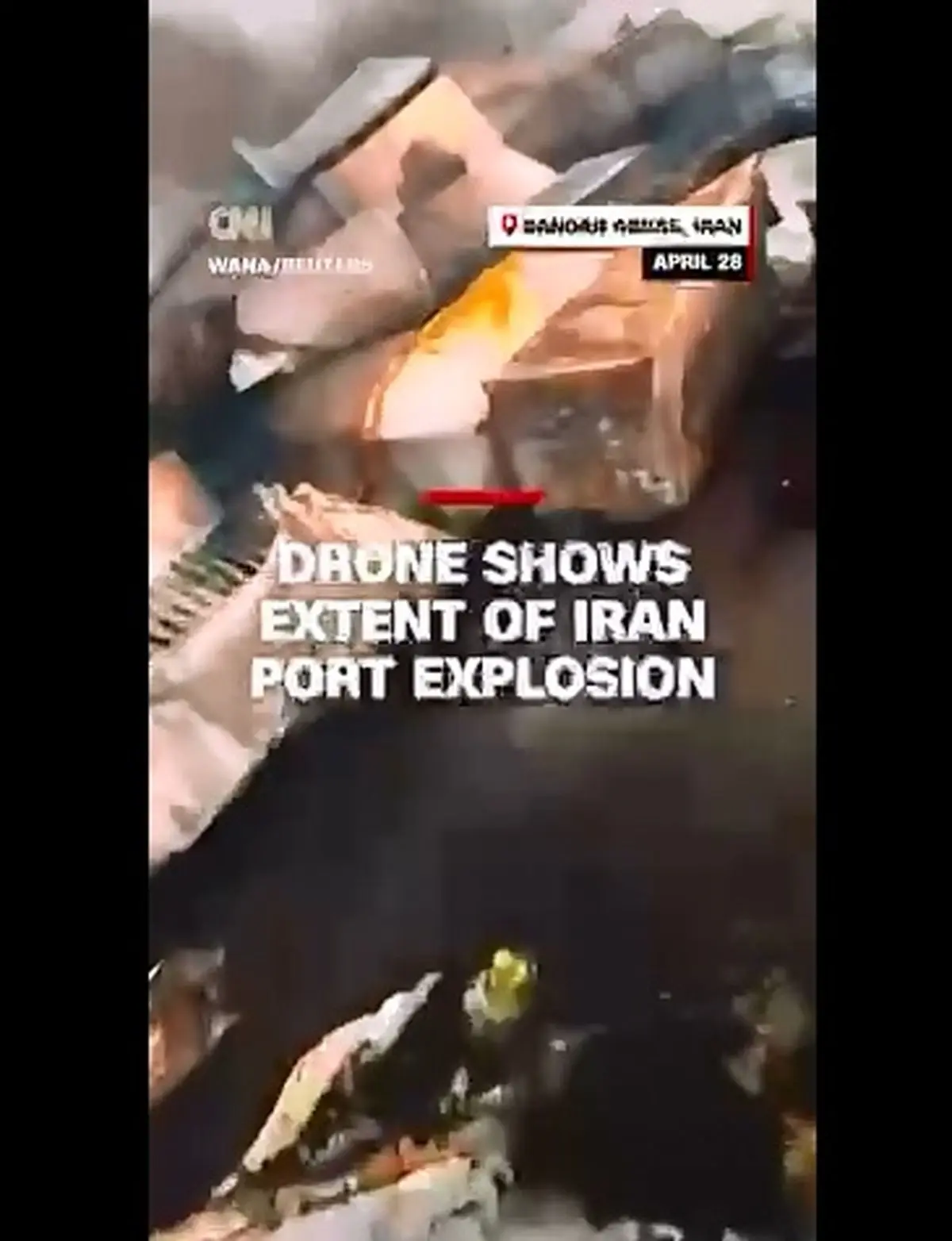 ویدئوی سی ان ان از بندررجایی بعد از انفجار و حریق