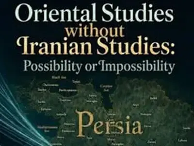 جایگاه ایران در شرق‌شناسی بررسی می‌شود