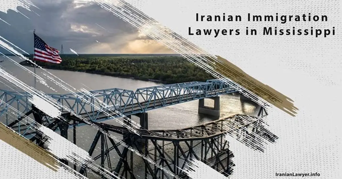 Iranian Immigration Lawyers in Mississippi