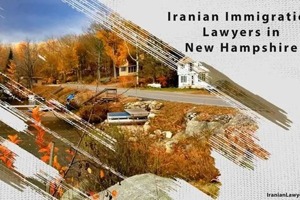 Iranian Immigration Lawyers in New Hampshire