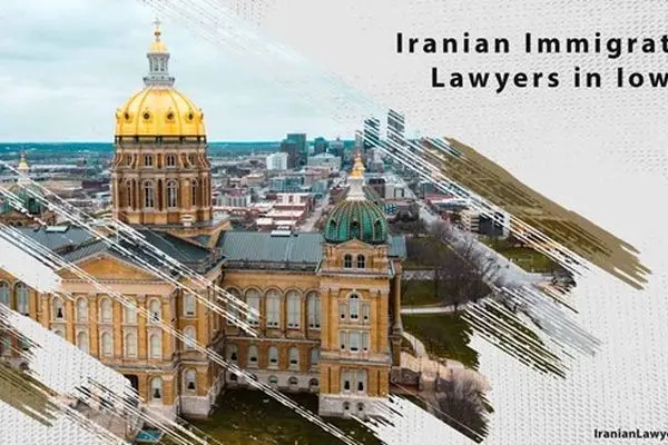 Iranian Immigration Lawyers in Iowa