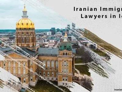 Iranian Immigration Lawyers in Iowa