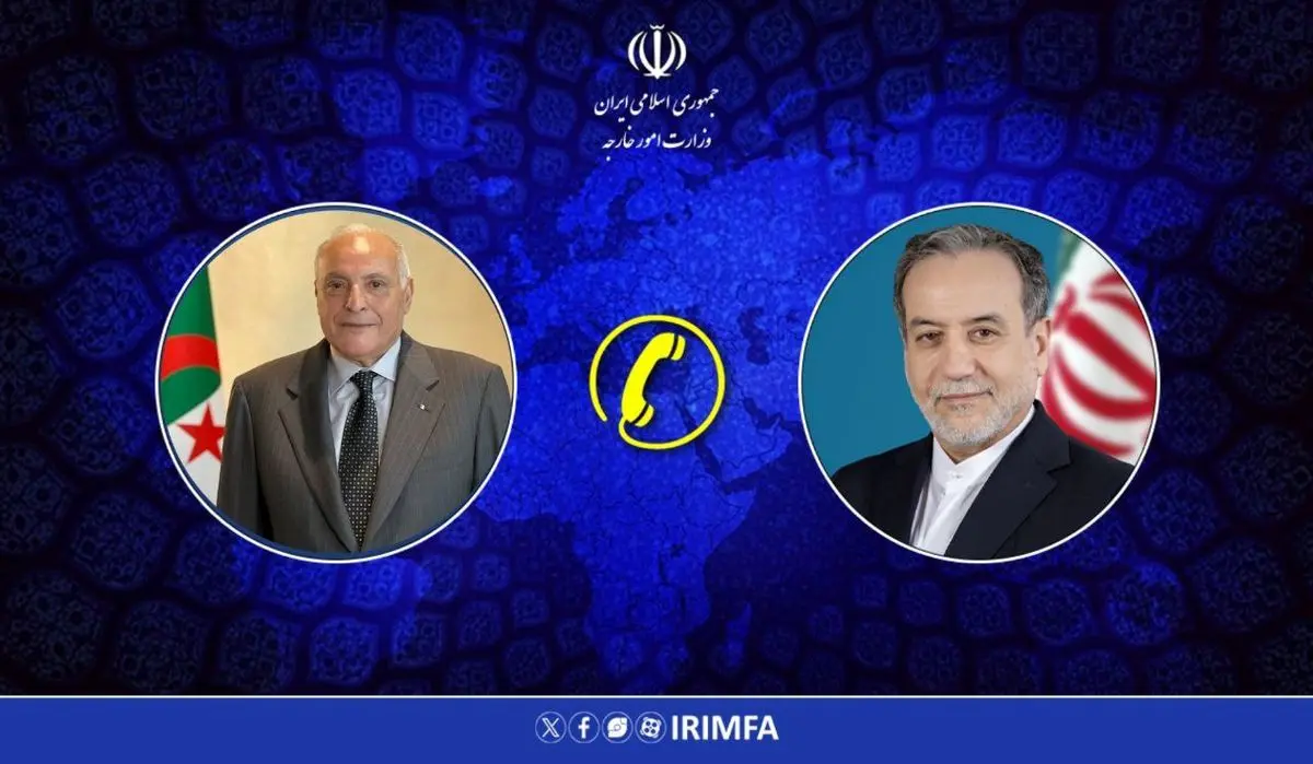 گفتوگوی تلفنی وزرای امور خارجه ایران و الجزایر/ عراقچی: همه کشورها و نهادهای بینالمللی تجاوز اسرائیل را صریحا محکوم کنند