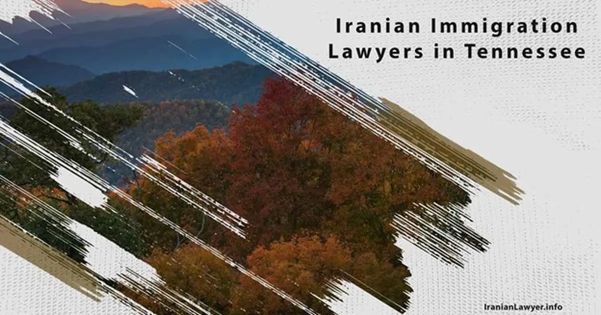 Iranian Immigration Lawyers in Tennessee