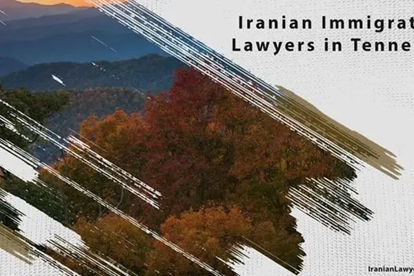 Iranian Immigration Lawyers in Tennessee