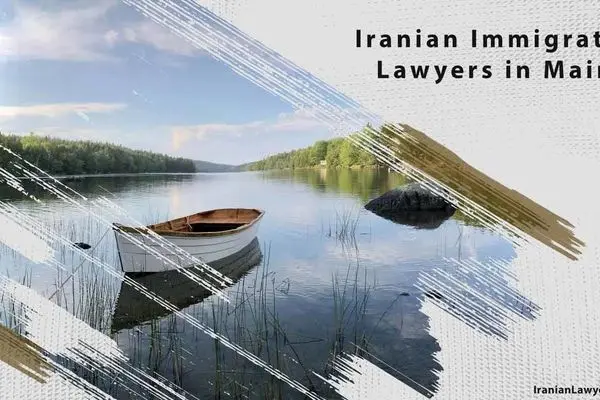 Iranian Immigration Lawyers in Maine