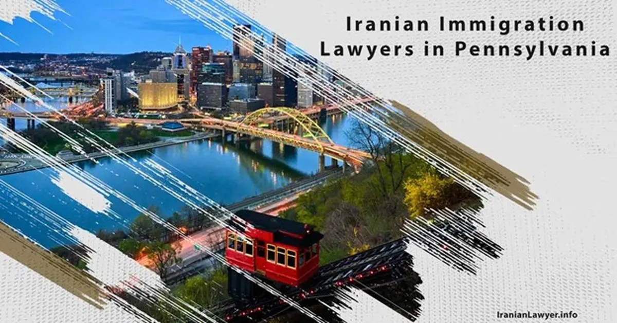 Iranian Immigration Lawyers in Pennsylvania