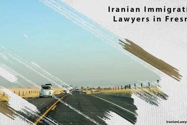 Iranian Immigration Lawyers in Fresno