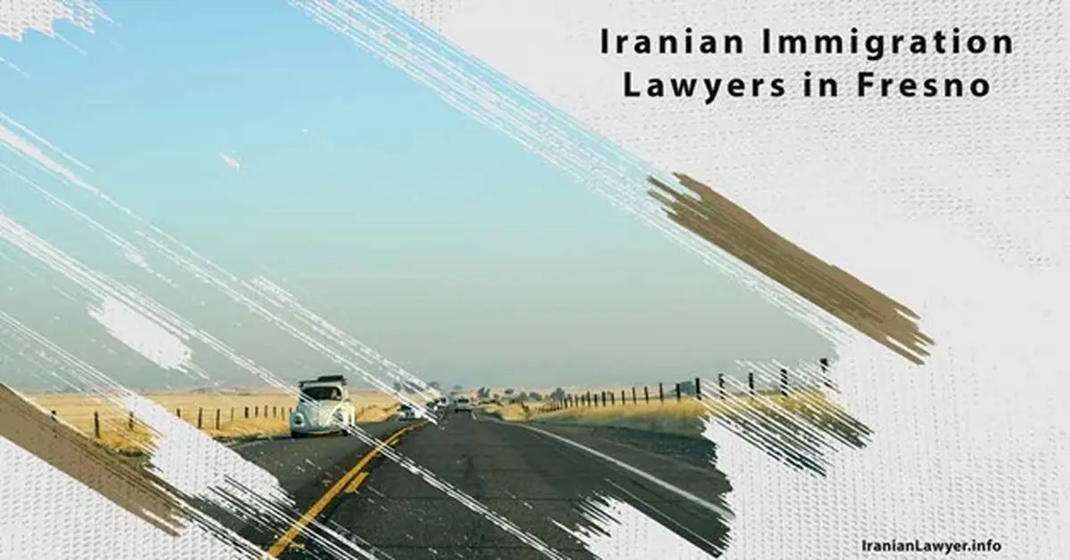 Iranian Immigration Lawyers in Fresno