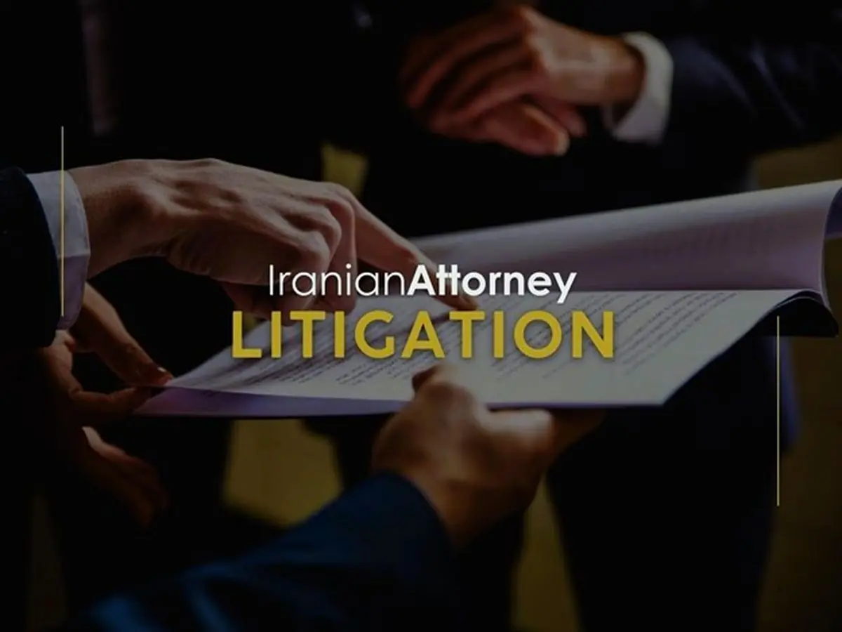 Iranian Litigation Lawyers and Understanding Breach of Contract and Fraud Complaint