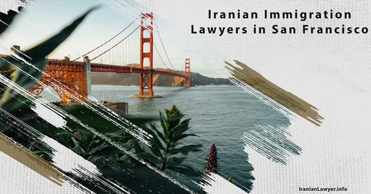 Iranian Immigration Lawyers in San Francisco