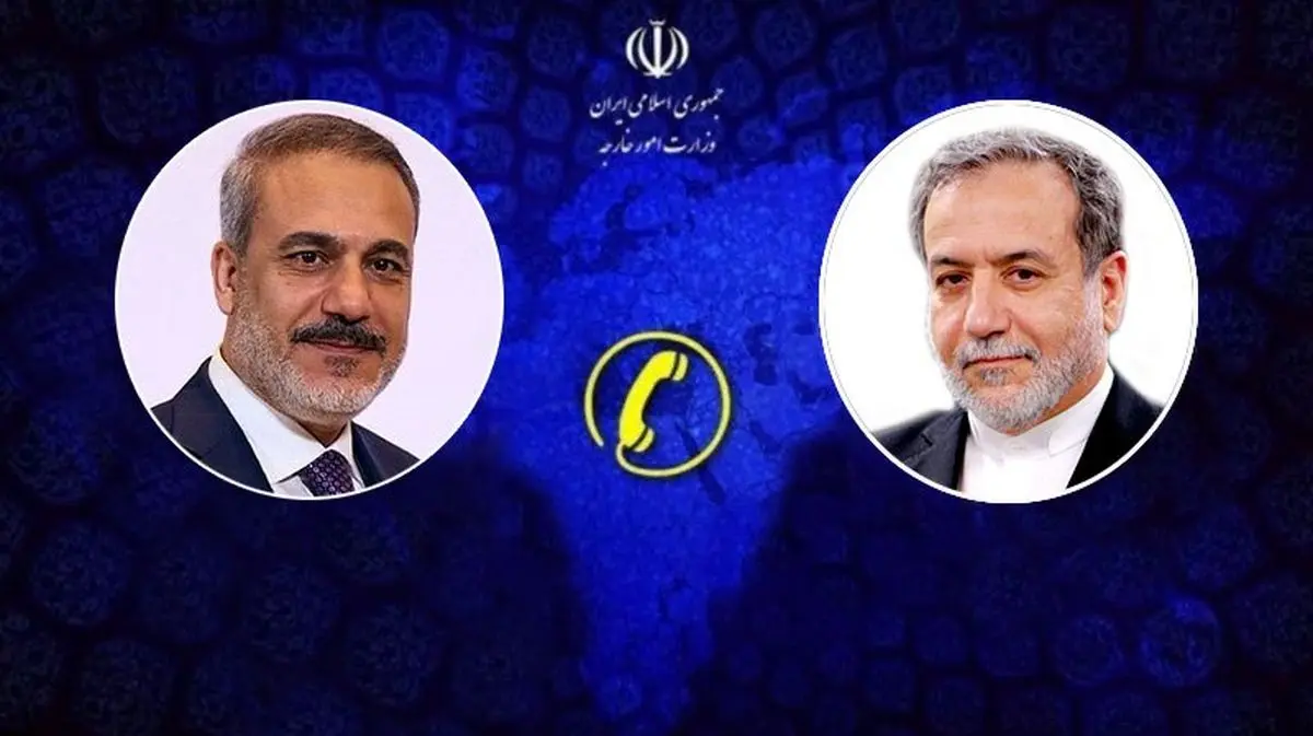 گفت‌وگوی تلفنی عراقچی با وزیر امور خارجه ترکیه