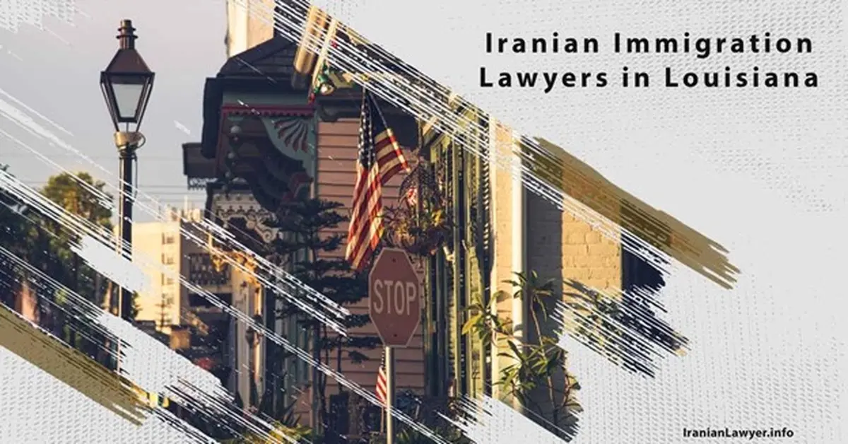 Iranian Immigration Lawyers in Louisiana