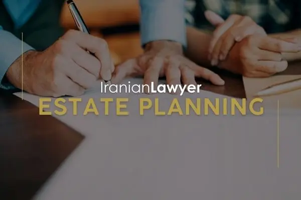 Expertise of Persian Estate Planning Attorneys 