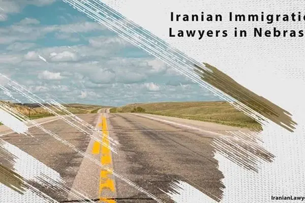 Iranian Immigration Lawyers in Nebraska