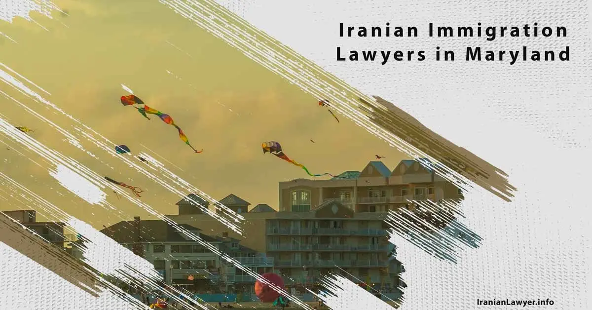 Iranian Immigration Lawyers in Maryland