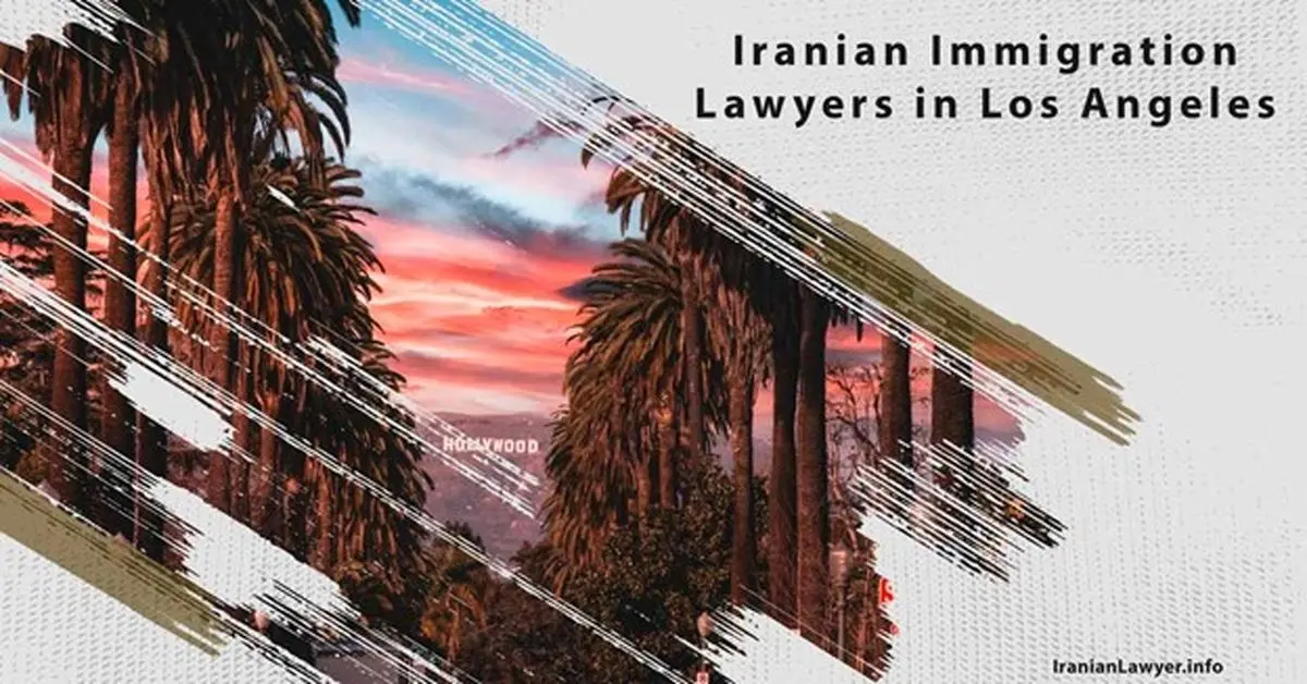 Iranian Immigration Lawyers in Los Angeles