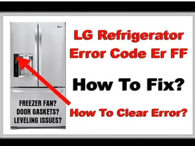 ارور Er FF در یخچال LG و نحوه رفع این کد خطا