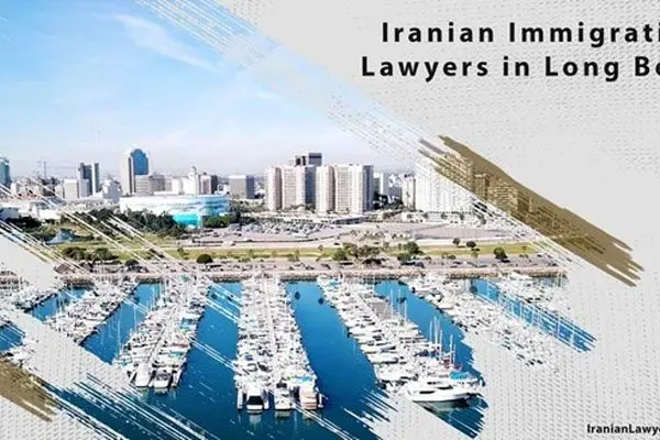 Iranian Immigration Lawyers in Long Beach