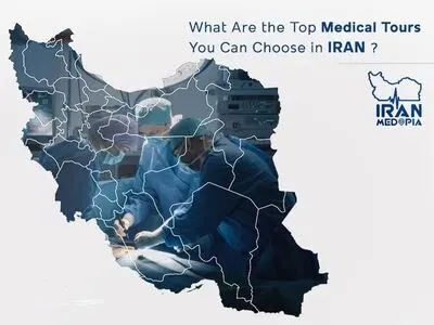 ​
What are the top medical services you can receive in Iran?