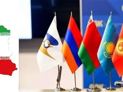 اجرایی شدن توافقنامه موقت ایران با اتحادیه اوراسیا از ۵ آبان ۱۳۹۸