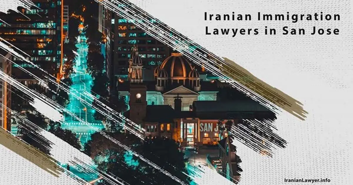 Iranian Immigration Lawyers in San Jose