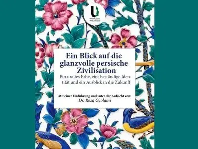 کتاب «نگاهی به تمدن شکوهمند ایرانی» در وین منتشر شد