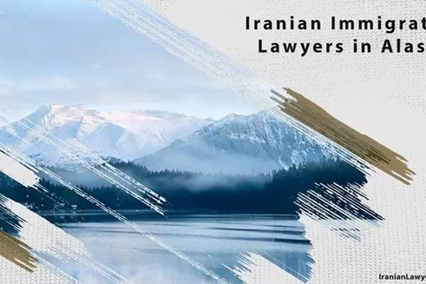 Iranian Immigration Lawyers in Alaska