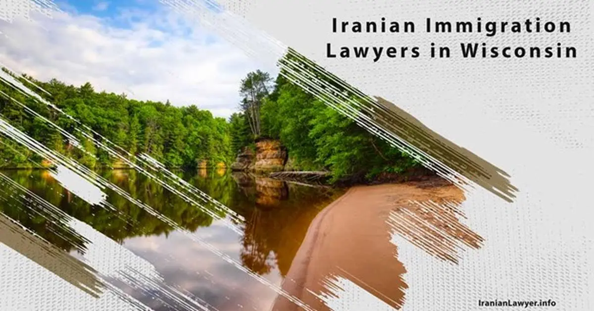 Iranian Immigration Lawyers in Wisconsin