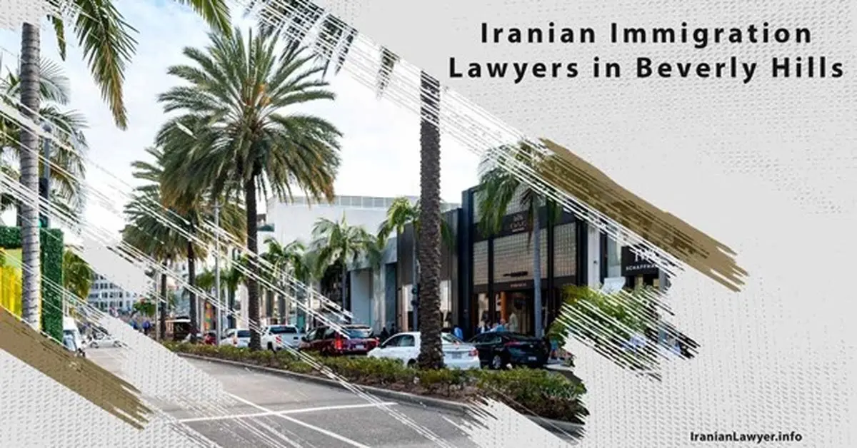 Iranian Immigration Lawyers in Beverly Hills