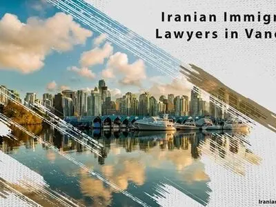 Iranian Immigration Lawyers in Vancouver