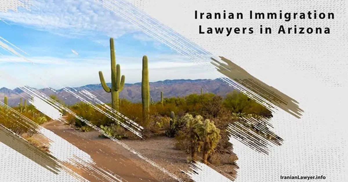 Iranian Immigration Lawyers in Arizona