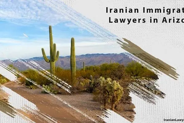 Iranian Immigration Lawyers in Arizona