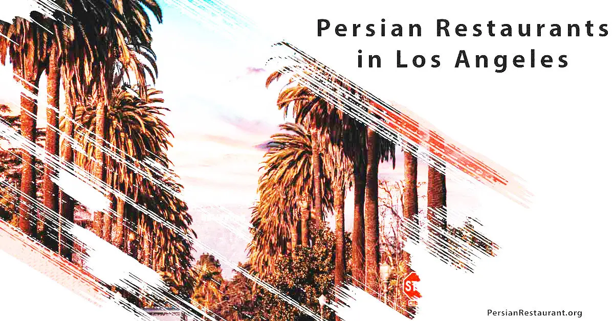 Persian Restaurants in Los Angeles