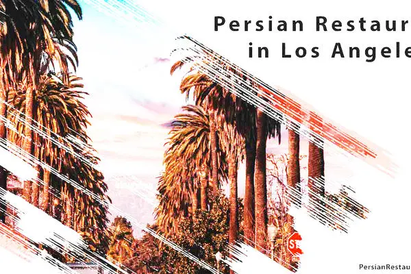 Persian Restaurants in Los Angeles