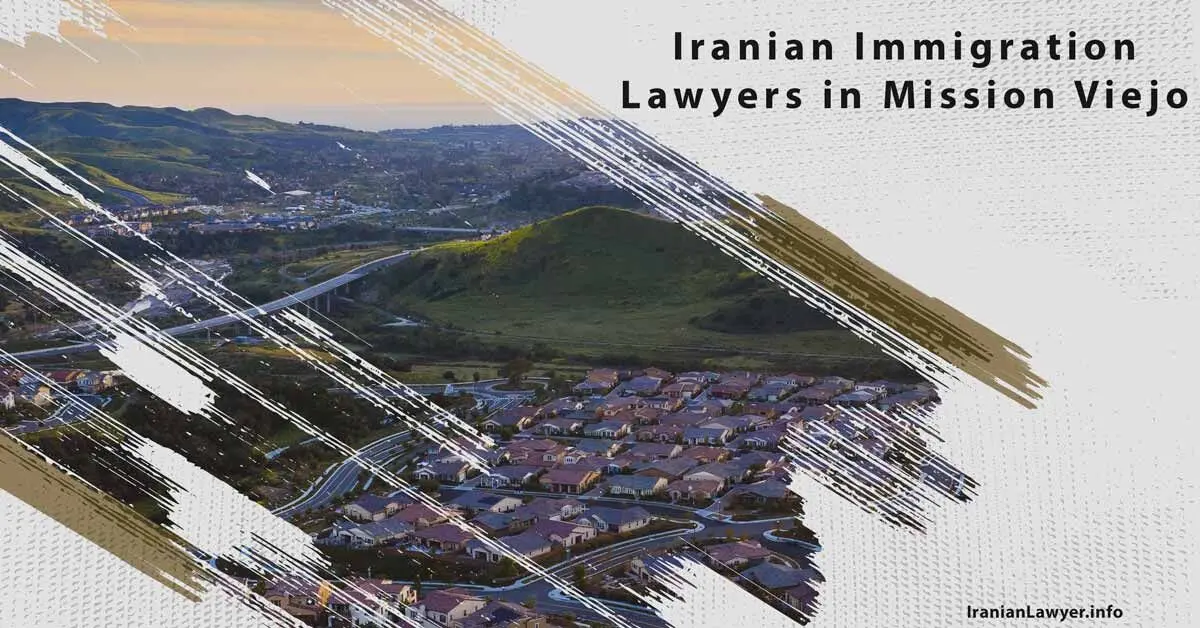Iranian Immigration Lawyers in Mission Viejo