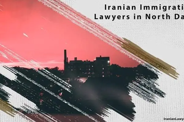 Iranian Immigration Lawyers in North Dakota