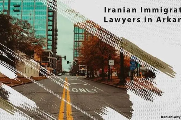 Iranian Immigration Lawyers in Arkansas