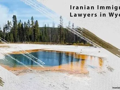 Iranian Immigration Lawyers in Wyoming