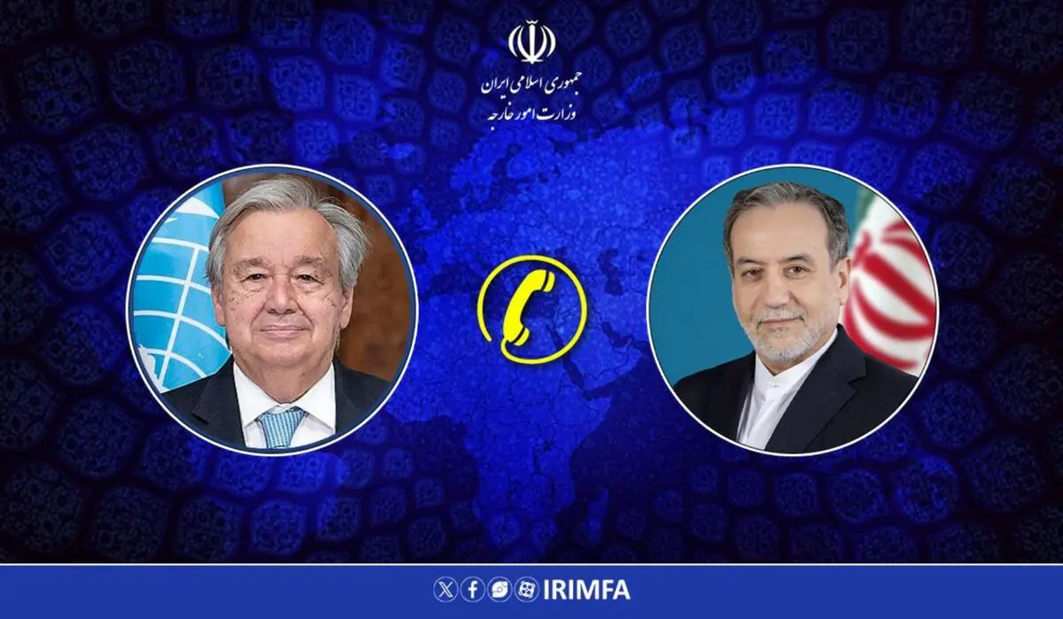 گفتگوی تلفنی دبیر کل سازمان ملل با وزیر امور خارجه