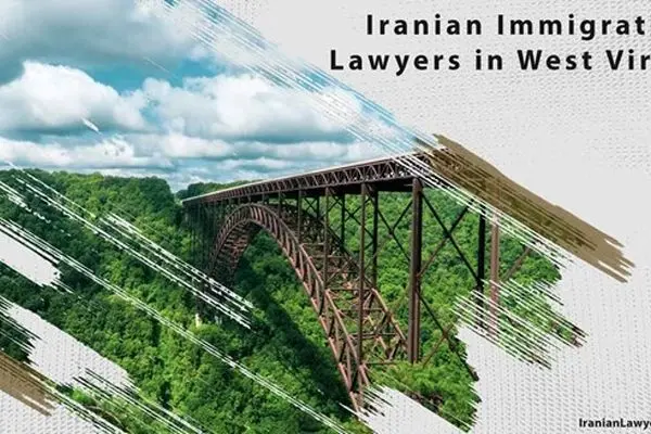 Iranian Immigration Lawyers in West Virginia